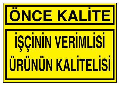 Önce Kalite İşçinin Verimlisi Ürünün Kalitelisi Levhası - 1