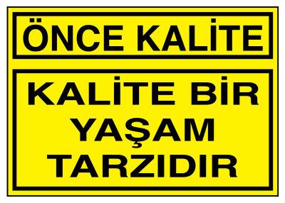 Önce Kalite Kalite Bir Yaşam Tarzıdır İş Güvenliği Levhası - 1