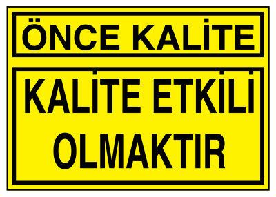 Önce Kalite Kalite Etkili Olmaktır Tabelası - 1