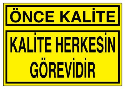 Önce Kalite Kalite Herkesin Görevidir İş Güvenliği Levhası - 1