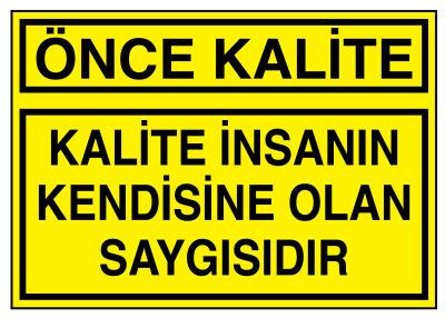 Önce Kalite Kalite İnsanın Kendisine Olan Saygısıdır Levhası - 1