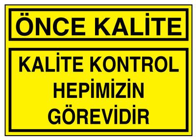 Önce Kalite Kalite Kontrol Hepimizin Görevidir Levhası - 1