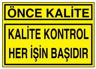 Önce Kalite Kalite Kontrol Her İşin Başıdır İş Güvenliği Levhası - 1