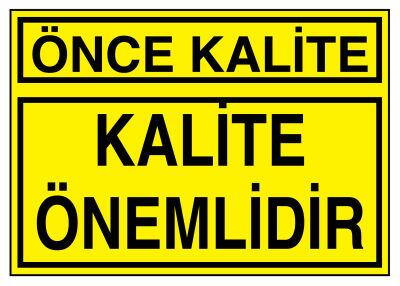 Önce Kalite Kalite Önemlidir İş Güvenliği Levhası - Tabelası - 1