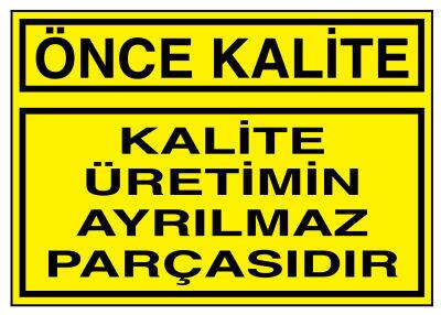 Önce Kalite Kalite Üretimin Ayrılmaz Parçasıdır Tabelası - 1