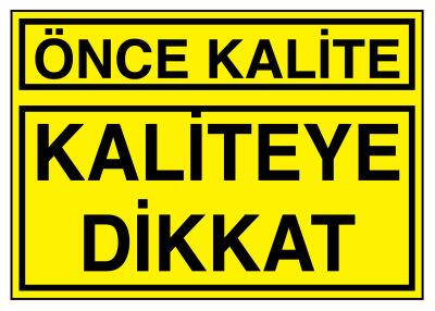 Önce Kalite Kaliteye Dikkat İş Güvenliği Levhası - Tabelası - 1