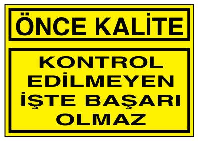 Önce Kalite Kontrol Edilmeyen İşte Başarı Olmaz Tabelası - 1