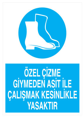 Özel Çizme Giymeden Asit İle Çalışmak Kesinlikle Yasaktır Levhası - 1