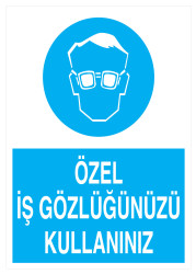 Özel İş Gözlüğünüzü Kullanınız İş Güvenliği Levhası - Tabelası - Propazar