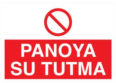 Panoya Su Tutma İş Güvenliği Levhası - Tabelası - 1