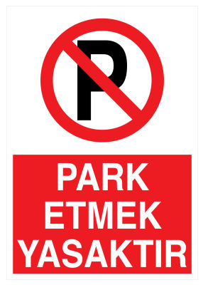Park Etmek Yasaktır İş Güvenliği Levhası - Tabelası - 1