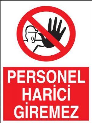 Personel Harici Girilmez Levhası - Tabelası - 1