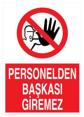 Personelden Başkası Giremez İş Güvenliği Levhası - Tabelası - 1