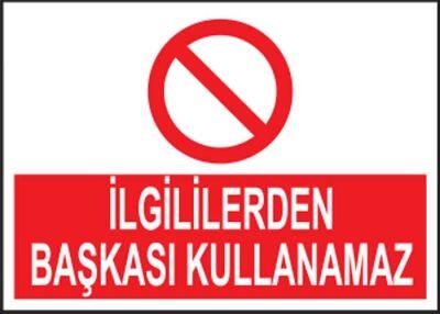 PVC İlgililerden Başkası Kullanamaz Levhası - Sınırlı Stok - 1