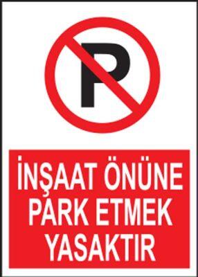 PVC İnşaat Önüne Park Etmek Yasaktır Levhası - Sınırlı Stok - 1