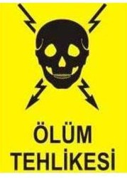PVC Ölüm Tehlikesi Levhası - Sınırlı Stok Özel Fiyat - Propazar