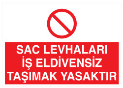 Sac Levhaları İş Eldivensiz Taşımak Yasaktır İş Güvenliği Levhası - Propazar
