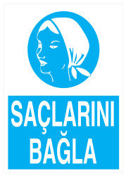 Saçlarını Bağla İş Güvenliği Levhası - Tabelası - Propazar