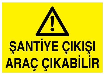 Şantiye Çıkışı Araç Çıkabilir İş Güvenliği Levhası - Tabelası - 1