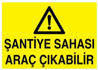 Şantiye Sahası Araç Çıkabilir İş Güvenliği Levhası - Tabelası - 1