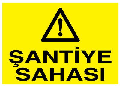 Şantiye Sahası İş Güvenliği Levhası - Tabelası - 1