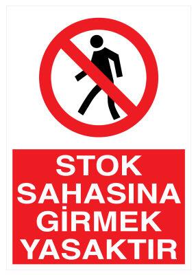 Stok Sahasına Girmek Yasaktır İş Güvenliği Levhası - Tabelası - 1