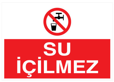 Su İçilmez İş Güvenliği Levhası - Tabelası - 1