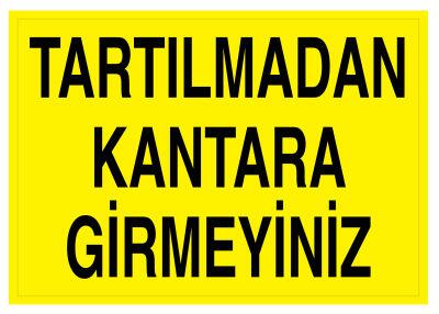 Tartılmadan Kantara Girmeyiniz İş Güvenliği Levhası - Tabelası - 1