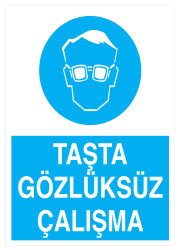 Taşta Gözlüksüz Çalışma İş Güvenliği Levhası - Tabelası - Propazar