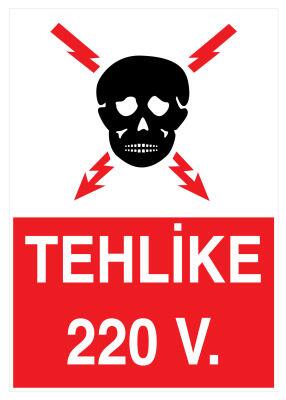Tehlike 220 V İş Güvenliği Levhası - Tabelası - 1