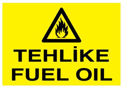 Tehlike Fuel Oil İş Güvenliği Levhası - Tabelası - 1