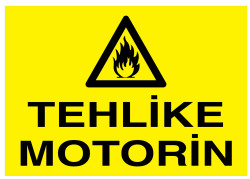 Tehlike Motorin İş Güvenliği Levhası - Tabelası - 1