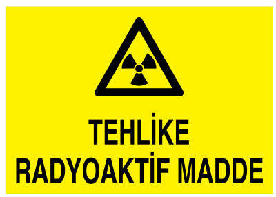 Tehlike Radyoaktif Madde İş Güvenliği Levhası - Tabelası - 1