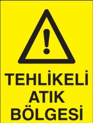 Tehlikeli Atık Bölgesi Levhası - Tabelası - Propazar