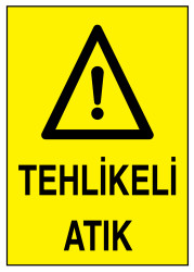 Tehlikeli Atık İş Güvenliği Levhası - Tabelası - 1