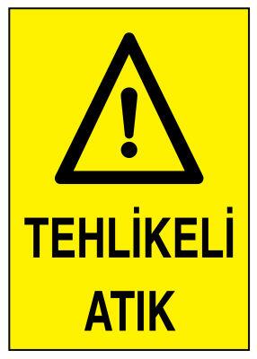 Tehlikeli Atık İş Güvenliği Levhası - Tabelası - 1