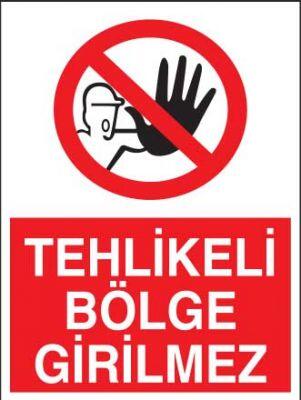 Tehlikeli Bölge Girilmez Levhası - Tabelası