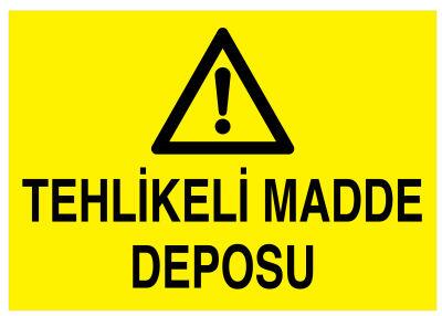 Tehlikeli Madde Deposu İş Güvenliği Levhası - Tabelası - 1