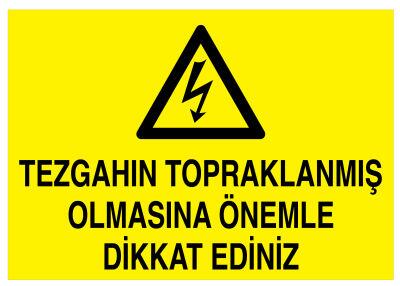 Tezgahın Topraklanmış Olmasına Önemle Dikkat Ediniz Tabelası - 1