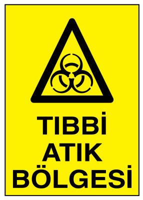Tıbbi Atık Bölgesi İş Güvenliği Levhası - Tabelası - 1