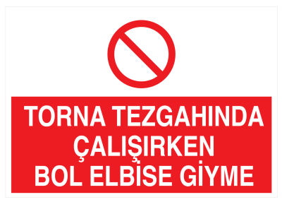 Torna Tezgahında Çalışırken Bol Elbise Giyme İş Güvenliği Levhası - 1