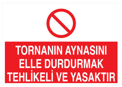 Tornanın Aynasını Elle Durdurmak Tehlikeli Ve Yasaktır Tabelası - 1