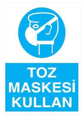 Toz Maskesi Kullan İş Güvenliği Levhası - Tabelası - 1