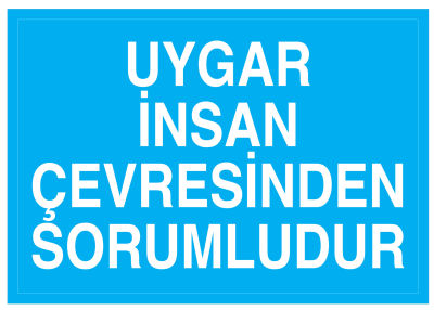 Uygar İnsan Çevresinden Sorumludur İş Güvenliği Levhası - 1