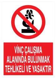 Vinç Çalışma Alanında Bulunmak Tehlikeli Ve Yasaktır Levhası - Propazar