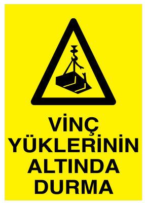 Vinç Yüklerinin Altında Durma İş Güvenliği Levhası - Tabelası - 1