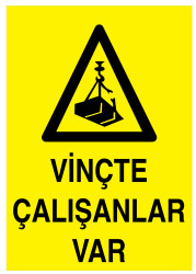 Vinçte Çalışanlar Var İş Güvenliği Levhası - Tabelası - Propazar