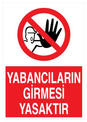 Yabancıların Girmesi Yasaktır İş Güvenliği Levhası - Tabelası - 1