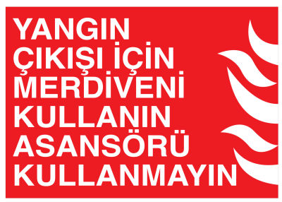 Yangın Çıkışı İçin Merdiveni Kullanın Asansörü Kullanmayın Tabela - 1