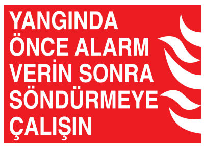 Yangında Önce Alarm Verin Sonra Söndürmeye Çalışın Tabelası - 1